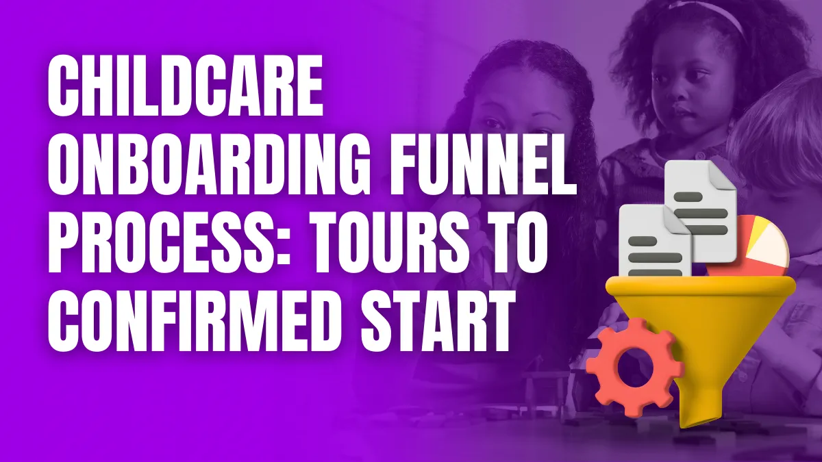 Childcare onboarding funnel process tours to confirmed start