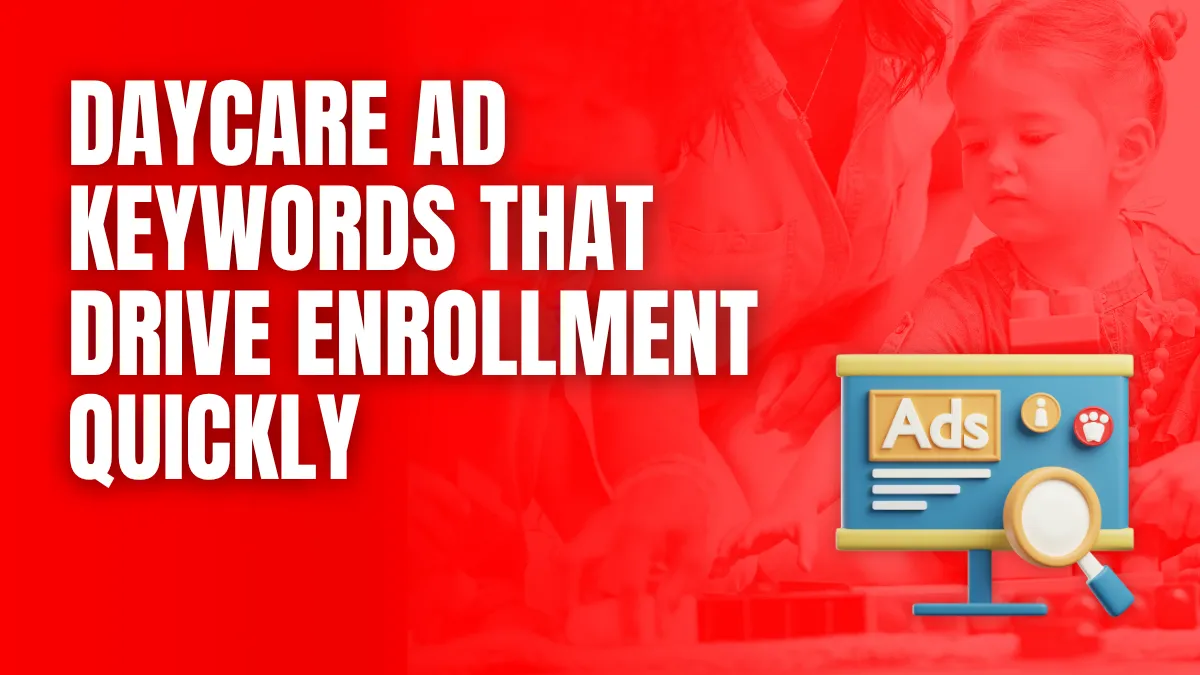 Daycare ad keywords that drive enrollment