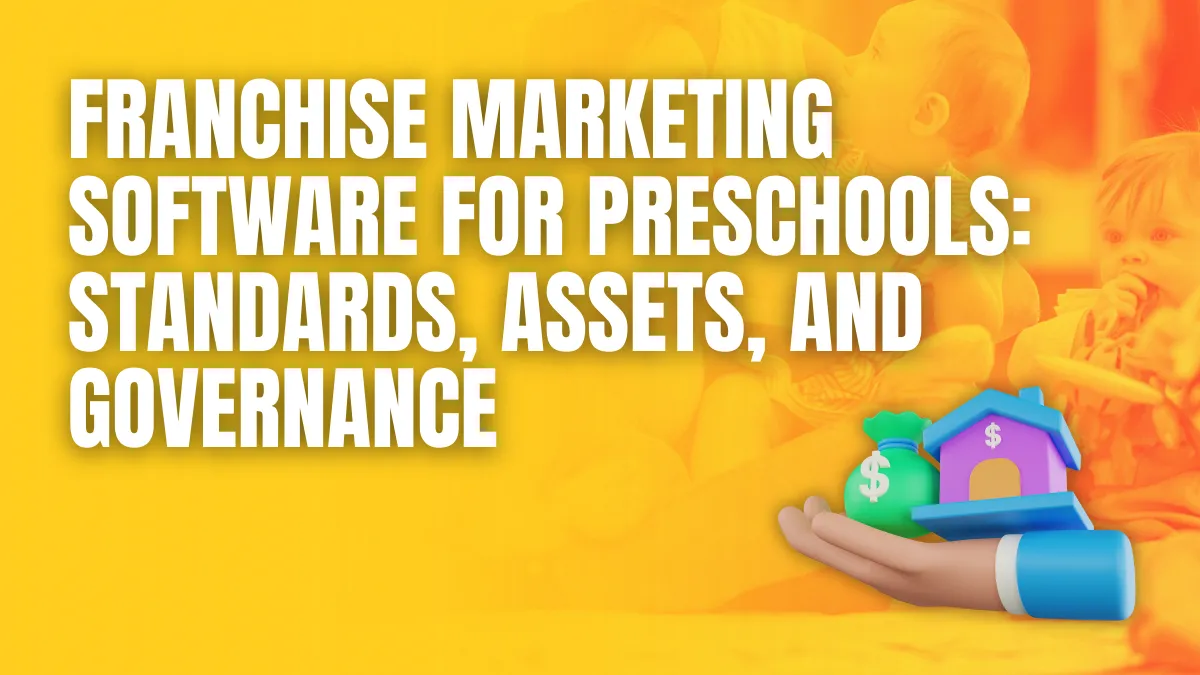 Franchise Marketing software for Preschools standards assets and governance