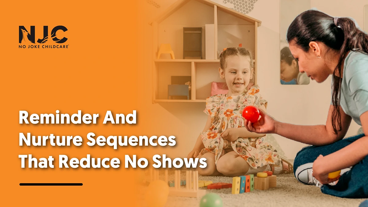 Reminder and Nurture Sequences that reduce no shows