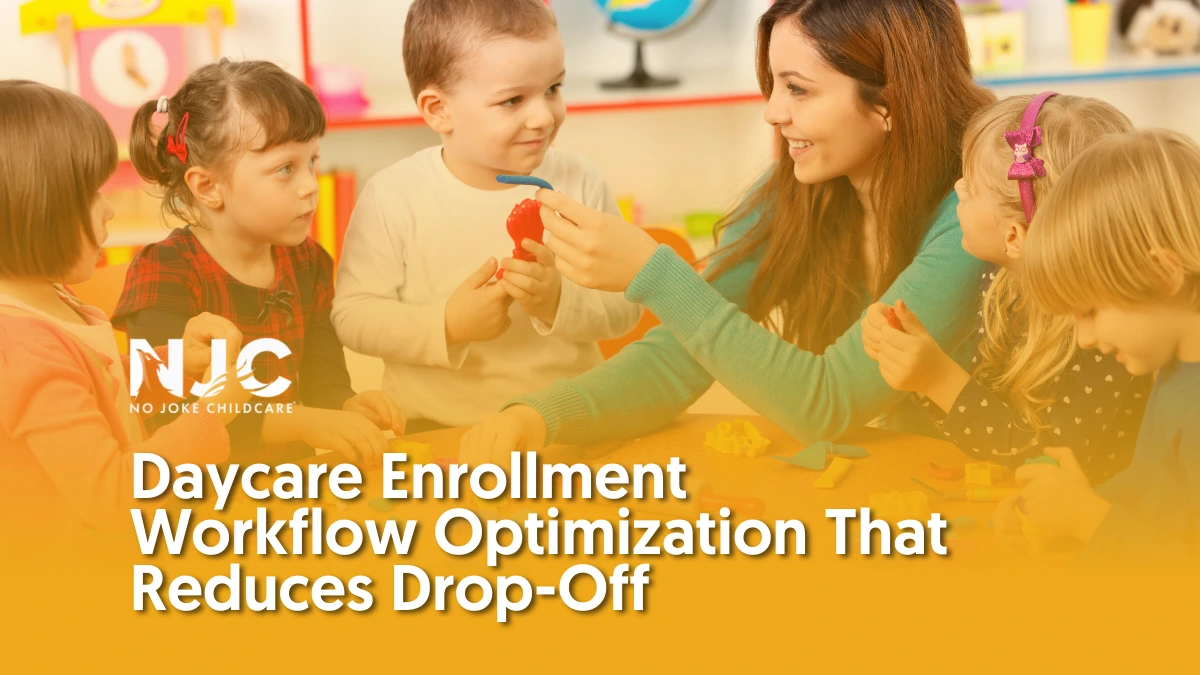 daycare enrollment workflow optimization that reduces drop off