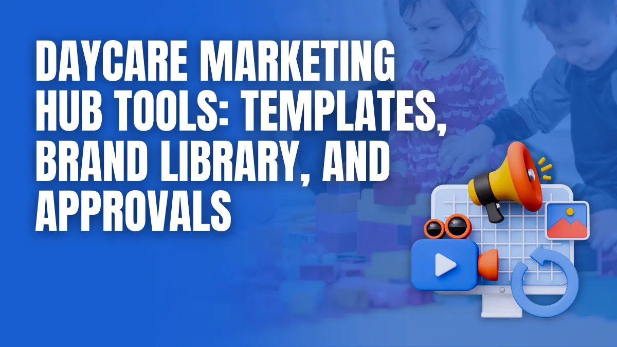 daycare marketing hub tools templates brand library and approvals