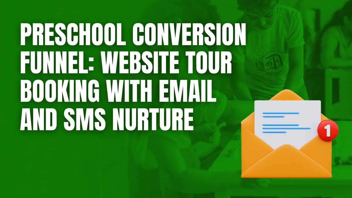 preschool conversion funnel website tour booking with email and sms nurture