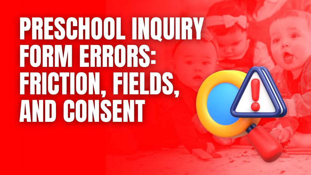 preschool inquiry form errors friction fields and consent