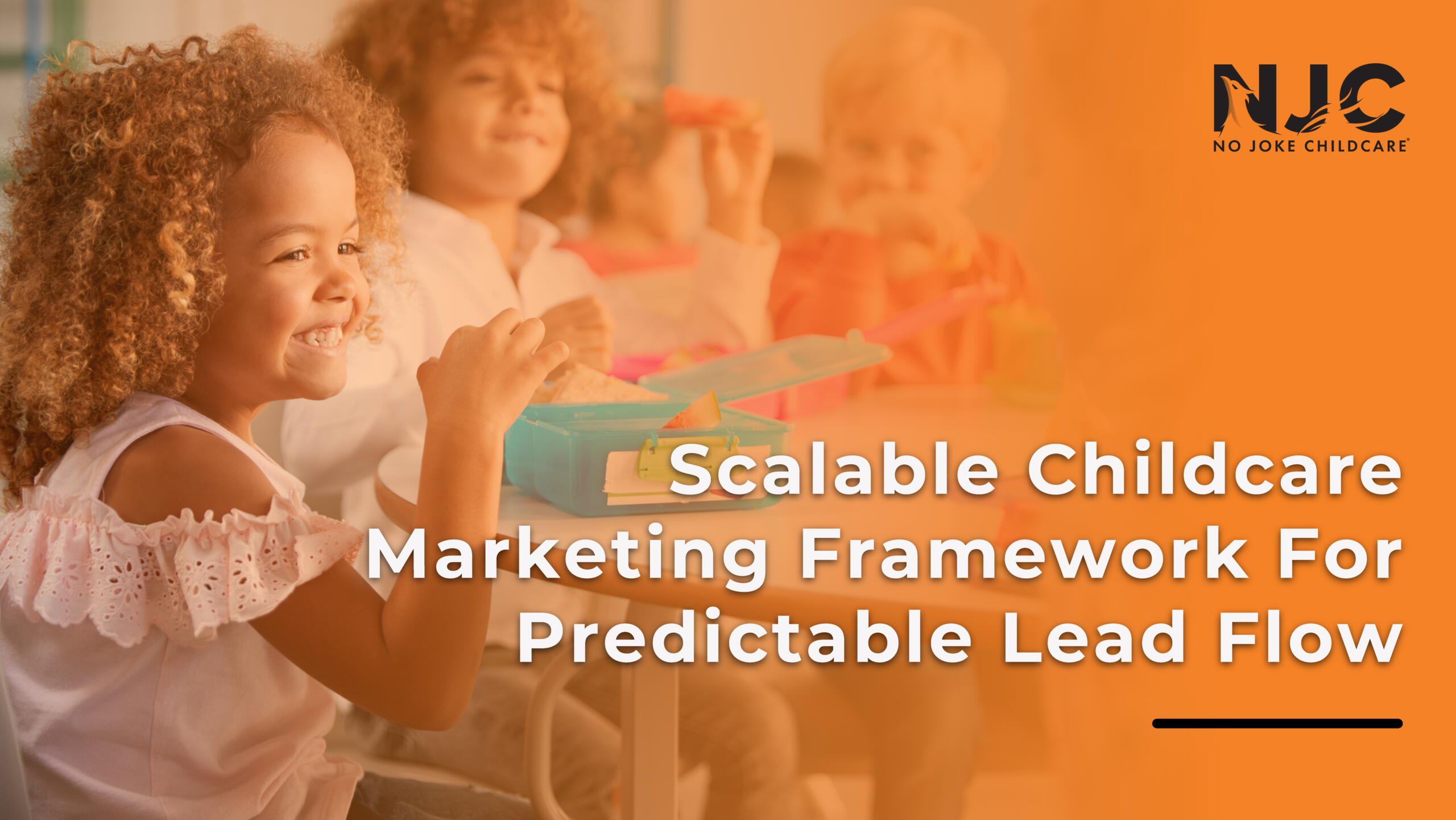 scalable childcare marketing framework for predictable lead flow